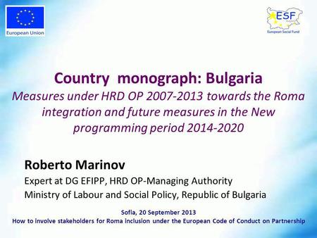 Roberto Marinov Expert at DG EFIPP, HRD OP-Managing Authority Ministry of Labour and Social Policy, Republic of Bulgaria Country monograph: Bulgaria Measures.