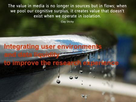 1 Integrating user environments and data liquidity to improve the research experience.