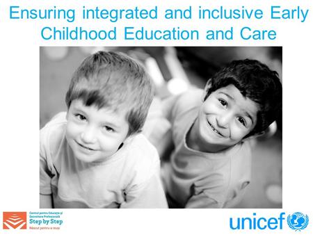 Ensuring integrated and inclusive Early Childhood Education and Care.
