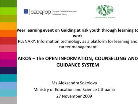 Peer learning event on Guiding at risk youth through learning to work PLENARY: Information technology as a platform for learning and career management.