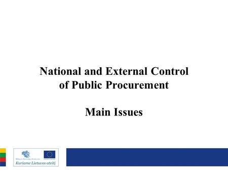 National and External Control of Public Procurement Main Issues.