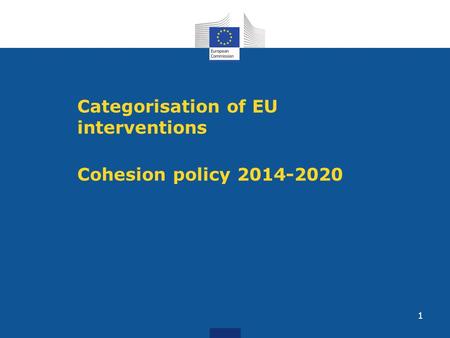 1 Categorisation of EU interventions Cohesion policy 2014-2020.