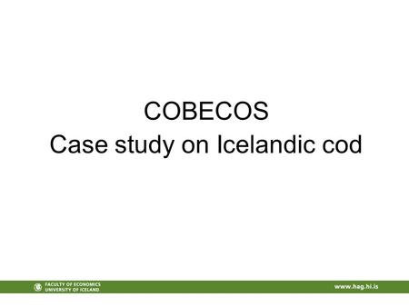 COBECOS Case study on Icelandic cod. Overview Common types of violations Modeling approach –Using COBECOS code –Using our own code Results Conclusions.