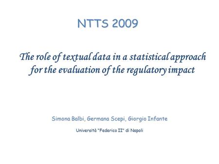 The role of textual data in a statistical approach for the evaluation of the regulatory impact Simona Balbi, Germana Scepi, Giorgio Infante Università