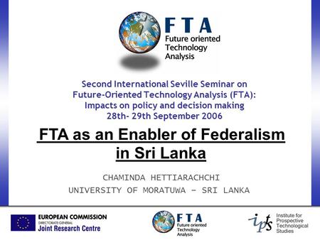 Second International Seville Seminar on Future-Oriented Technology Analysis (FTA): Impacts on policy and decision making 28th- 29th September 2006 FTA.