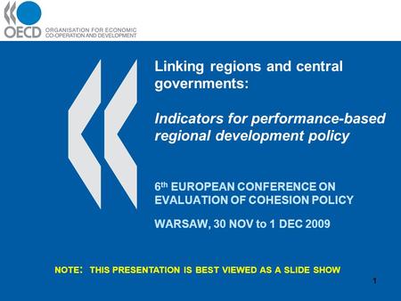 Linking regions and central governments: Indicators for performance-based regional development policy 6 th EUROPEAN CONFERENCE ON EVALUATION OF COHESION.