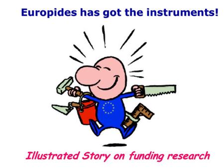 Illustrated Story on funding research Europides has got the instruments!
