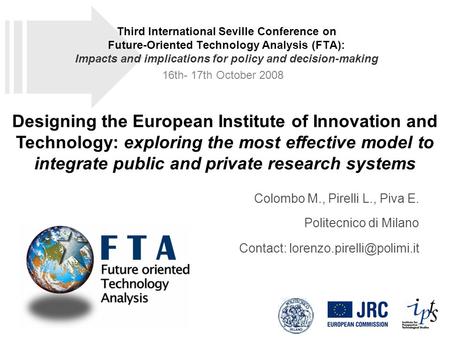 Designing the European Institute of Innovation and Technology: exploring the most effective model to integrate public and private research systems Colombo.