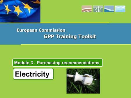 Electricity Module 3 - Purchasing recommendations European Commission GPP Training Toolkit.