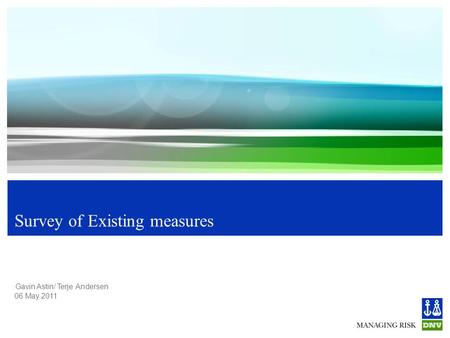 Gavin Astin/ Terje Andersen 06 May 2011 Survey of Existing measures.
