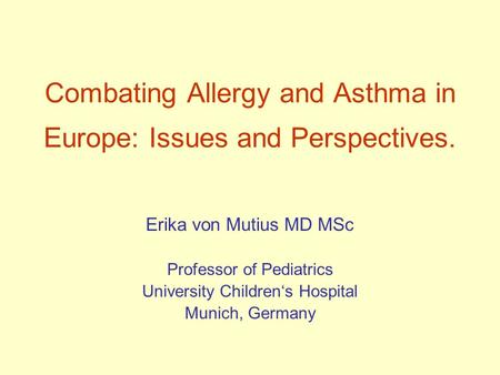 Combating Allergy and Asthma in Europe: Issues and Perspectives.