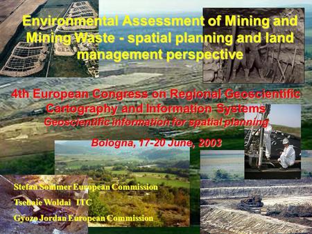 4th European Congress on Regional Geoscientific Cartography and Information Systems Geoscientific information for spatial planning Bologna, 17-20 June,