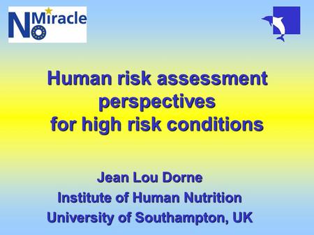 Human risk assessment perspectives for high risk conditions