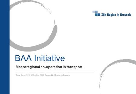BAA Initiative Macroregional co-operation in transport Open Days 2010, 6 October 2010, Pomorskie Region in Brussels.