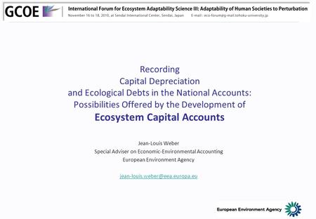 Recording Capital Depreciation and Ecological Debts in the National Accounts: Possibilities Offered by the Development of Ecosystem Capital Accounts Jean-Louis.