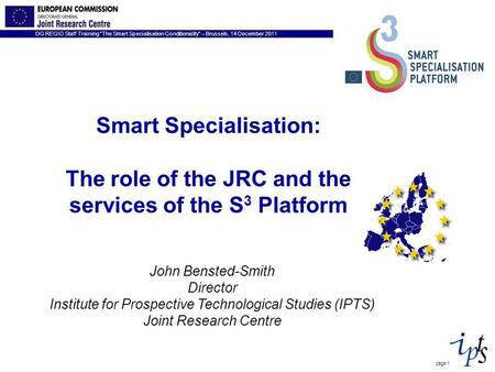 DG REGIO Staff Training The Smart Specialisation Conditionality – Brussels, 14 December 2011 page 1 John Bensted-Smith Director Institute for Prospective.