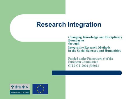 Research Integration Changing Knowledge and Disciplinary Boundaries through: Integrative Research Methods in the Social Sciences and Humanities Funded.