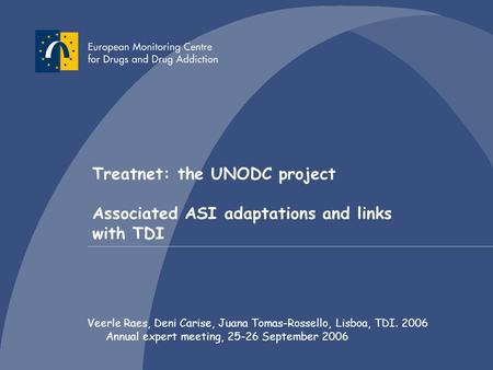 1International Network of Drug Dependence Treatment and Rehabilitation Resource Centres Treatnet: the UNODC project Associated ASI adaptations and links.