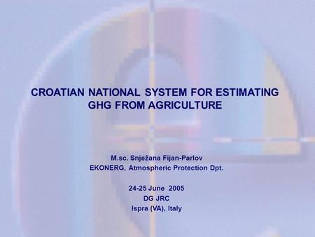 CROATIAN NATIONAL SYSTEM FOR ESTIMATING GHG FROM AGRICULTURE