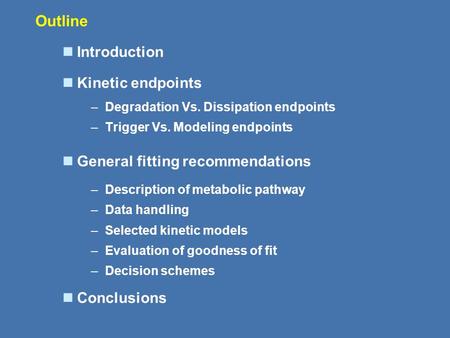 Outline Introduction Kinetic endpoints General fitting recommendations