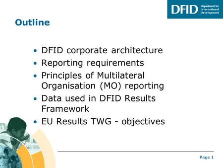 DFIDs Results Framework – focus on Multilateral Results EU Expert Meeting on Results, Brussels 16 November 2011.