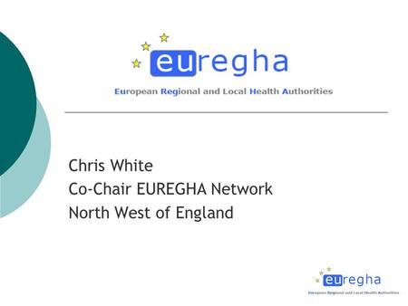 Chris White Co-Chair EUREGHA Network North West of England.