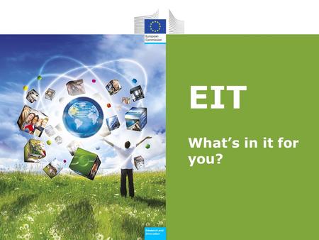 Research and Innovation Research and Innovation EIT Whats in it for you?