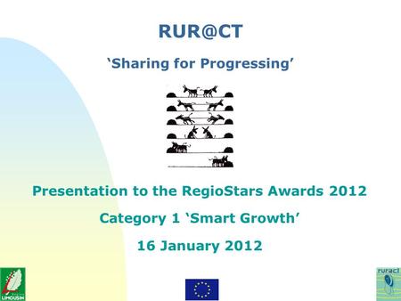 Sharing for Progressing Presentation to the RegioStars Awards 2012 Category 1 Smart Growth 16 January 2012.