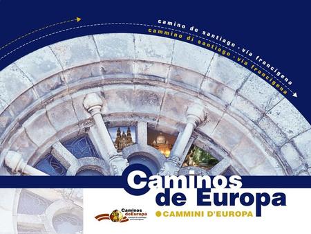 The Paths of Europe is a project of promotion and marketing It involves the territories crossed by the two great pilgrimage routes (European Cultural.