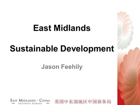 East Midlands Sustainable Development Jason Feehily.