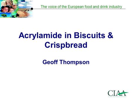 Acrylamide in Biscuits & Crispbread Geoff Thompson
