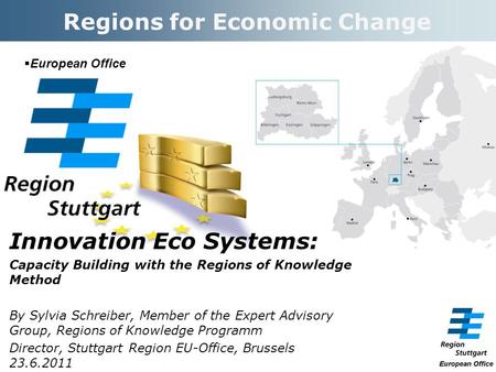 Innovation Eco Systems: Capacity Building with the Regions of Knowledge Method By Sylvia Schreiber, Member of the Expert Advisory Group, Regions of Knowledge.