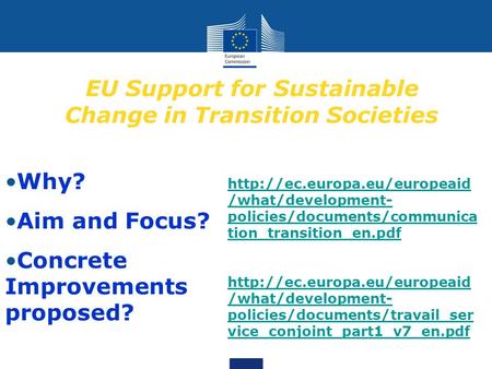 Why? Aim and Focus? Concrete Improvements proposed? EU Support for Sustainable Change in Transition Societies  /what/development-