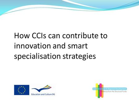 How CCIs can contribute to innovation and smart specialisation strategies.