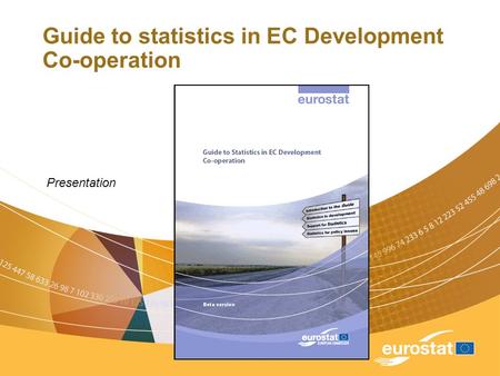 Guide to statistics in EC Development Co-operation Presentation.