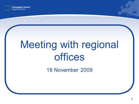 1 Meeting with regional offices 18 November 2009.