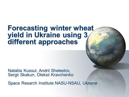 Forecasting winter wheat yield in Ukraine using 3 different approaches