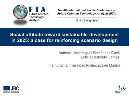 Social attitude toward sustainable development in 2025: a case for reinforcing scenario design Authors: José Miguel Fernández Güell Leticia Redondo Gómez.