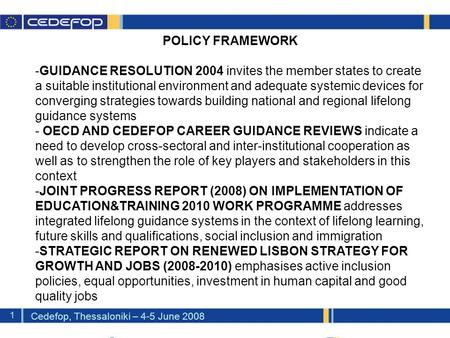 Cedefop Handbook on National Guidance Forums – Purpose and rationale Mr Mika Launikari Cedefop, Thessaloniki, 4-5 June 2008.