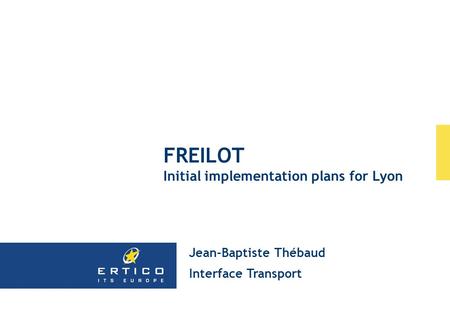 FREILOT Initial implementation plans for Lyon Jean-Baptiste Thébaud Interface Transport.
