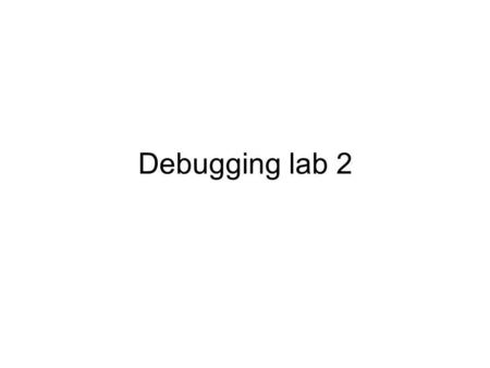 Debugging lab 2.