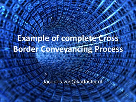 Example of complete Cross Border Conveyancing Process