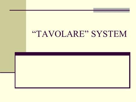 TAVOLARE SYSTEM. At the end of the First World War Trentino Alto Adige, Trieste and Venezia Giulia were annexed to the Kingdom of Italy. Nevertheless.