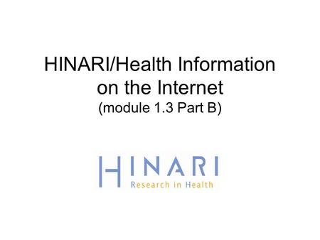 HINARI/Health Information on the Internet (module 1.3 Part B)