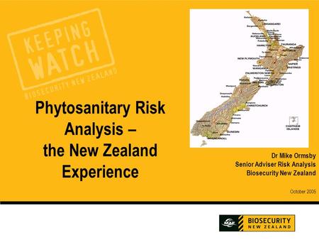 Phytosanitary Risk Analysis – the New Zealand Experience