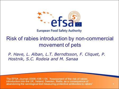 1 Risk of rabies introduction by non-commercial movement of pets The EFSA Journal (2006) 436 1-54, Assessment of the risk of rabies introduction into the.