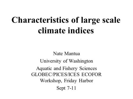 Characteristics of large scale climate indices
