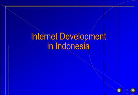 Internet Development in Indonesia. Indonesia status Lacking of investment to develop telecom infrastructure Low density (3 % or 3 phone lines per 100.