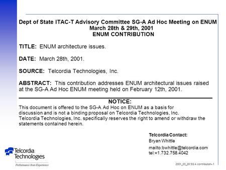 2001_03_28 SG A contribution– 1 Dept of State ITAC-T Advisory Committee SG-A Ad Hoc Meeting on ENUM March 28th & 29th, 2001 ENUM CONTRIBUTION TITLE: ENUM.