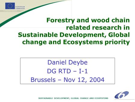 SUSTAINABLE DEVELOPMENT, GLOBAL CHANGE AND ECOSYSTEMS Forestry and wood chain related research in Sustainable Development, Global change and Ecosystems.